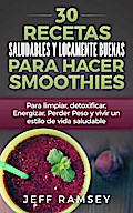 30 Recetas Saludables y Locamente Buenas para hacer Smoothies