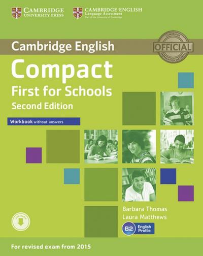 Compact First for Schools - Second edition Workbook without answers, with Audio CD
