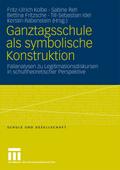 Ganztagsschule als symbolische Konstruktion
