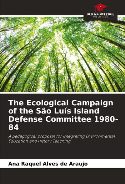 The Ecological Campaign of the São Luís Island Defense Committee 1980-84