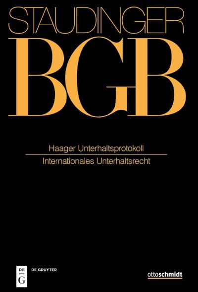 J. von Staudingers Kommentar zum Bürgerlichen Gesetzbuch mit Einführungsgesetz und Nebengesetzen. Einführungsgesetz zum Bürgerlichen Gesetzbuche/IPR Haager Unterhaltsprotokoll