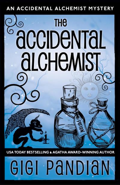 The Accidental Alchemist (An Accidental Alchemist Mystery, #1)