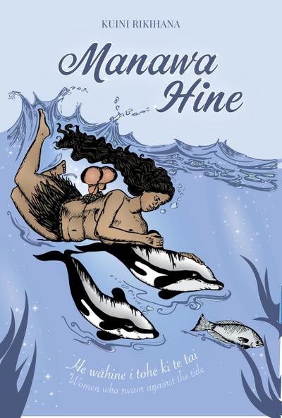 Manawa Hine: Women Who Swam Against the Tide