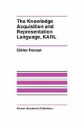 The Knowledge Acquisition and Representation Language KARL