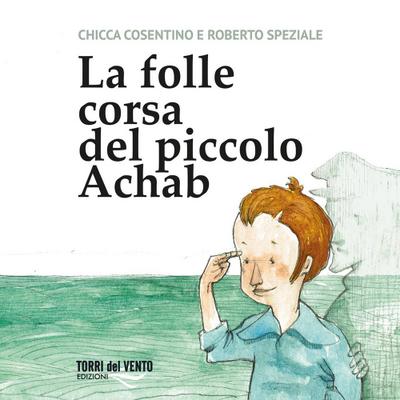 La folle corsa del piccolo achab