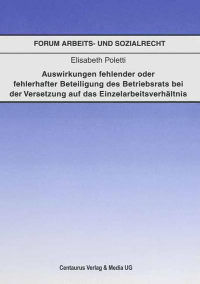 Auswirkungen fehlender oder fehlerhafter Beteiligung des Betriebsrats bei der Voraussetzung auf das Einzelarbeitsverhältnis