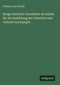 Einige taktische Grundsätze als Anhalt für die Ausbildung der Infanterie zum Gefecht und Kampfe