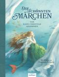 Die schönsten Märchen von Hans Christian Andersen