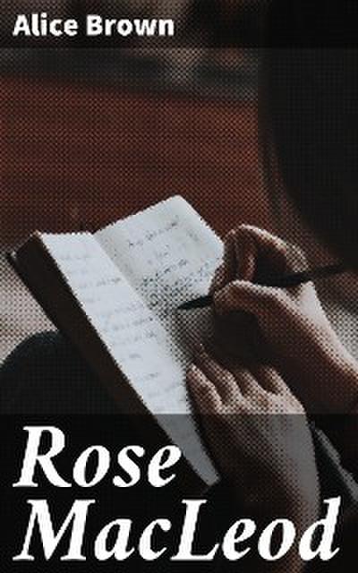 Rose MacLeod (eBook, EPUB) - Alice Brown