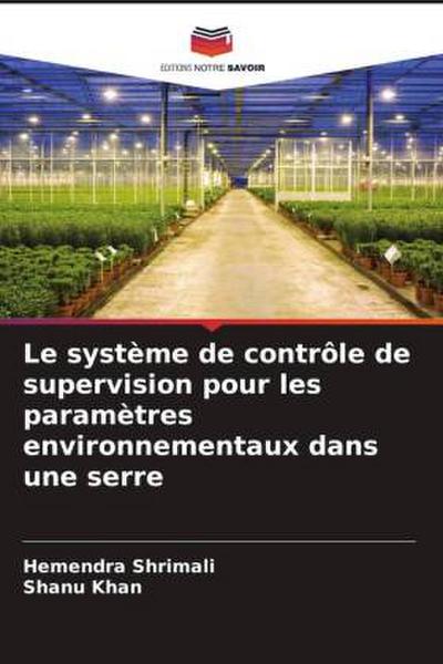 Le système de contrôle de supervision pour les paramètres environnementaux dans une serre