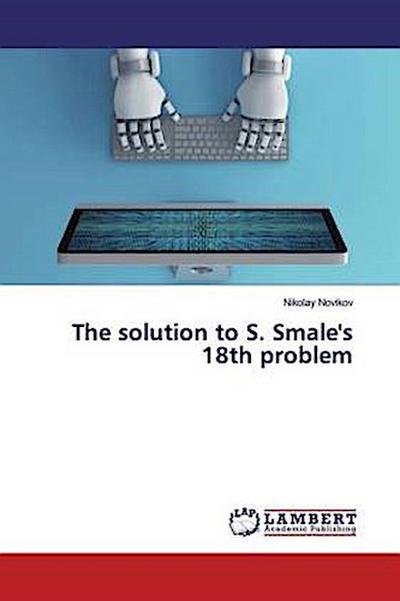 The solution to S. Smale’s 18th problem