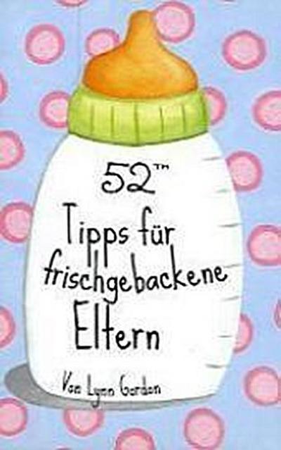 52 Tipps für frischgebackene Eltern