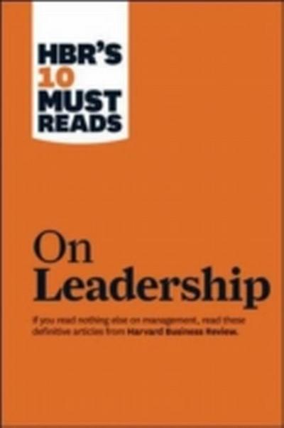 HBR’s 10 Must Reads - On Leadership