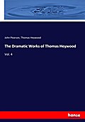 The Dramatic Works of Thomas Heywood