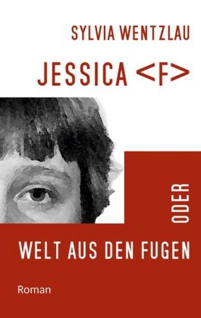 Jessica F  oder Welt aus den Fugen