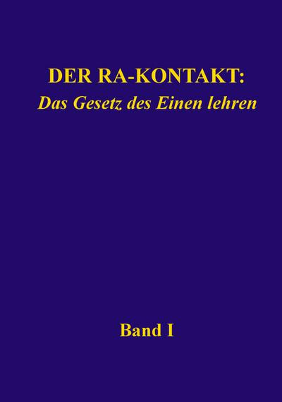 Der Ra-Kontakt: Das Gesetz des Einen lehren