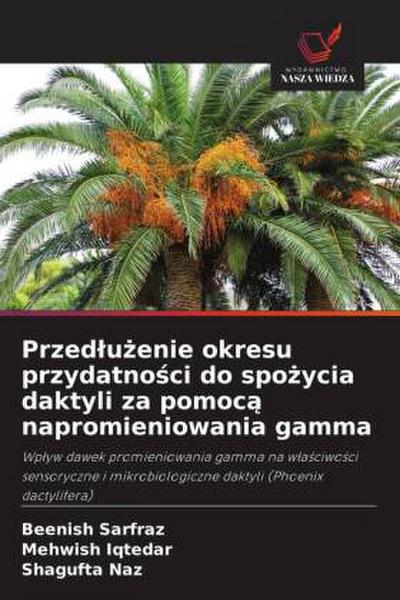 Przed¿u¿enie okresu przydatno¿ci do spo¿ycia daktyli za pomoc¿ napromieniowania gamma