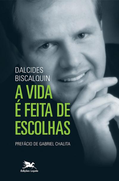 A vida é feita de escolhas