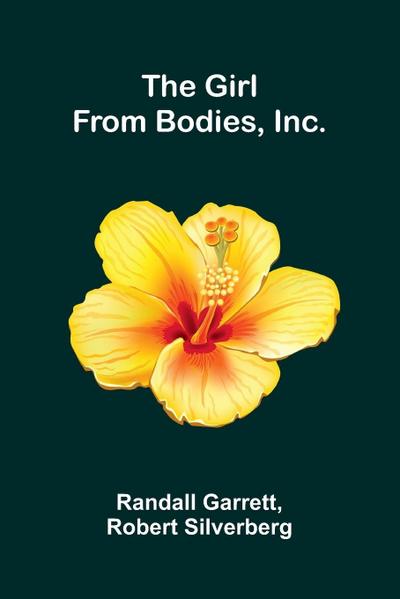 The Girl From Bodies, Inc.