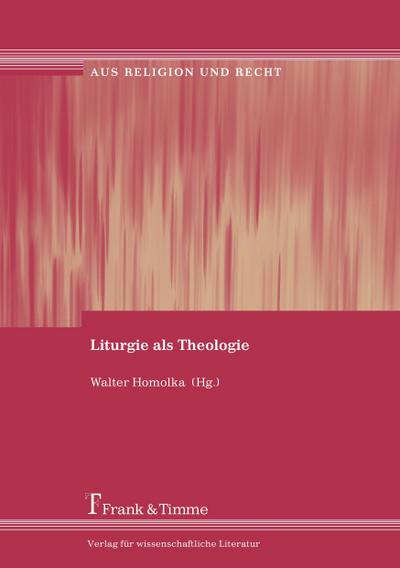 Liturgie als Theologie