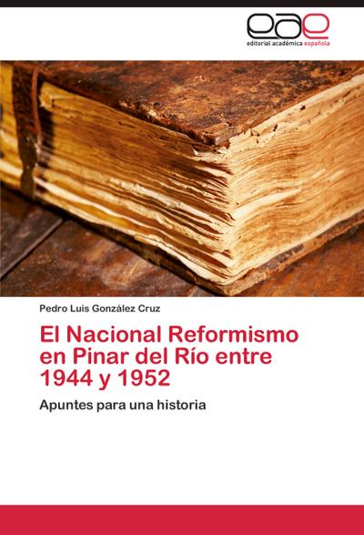 El Nacional Reformismo en Pinar del Río entre 1944 y 1952