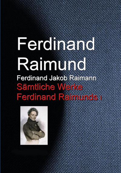 Gesammelte Werke Ferdinand Raimunds