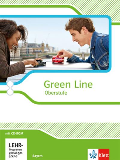 Green Line Oberstufe. Klasse 11/12 (G8), Klasse 12/13 (G9). Schülerbuch mit CD-ROM. Ausgabe 2015. Bayern