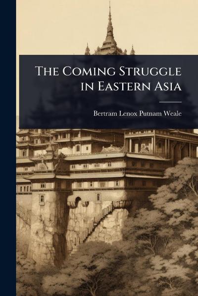 The Coming Struggle in Eastern Asia