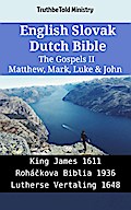 English Slovak Dutch Bible - The Gospels II - Matthew, Mark, Luke & John
