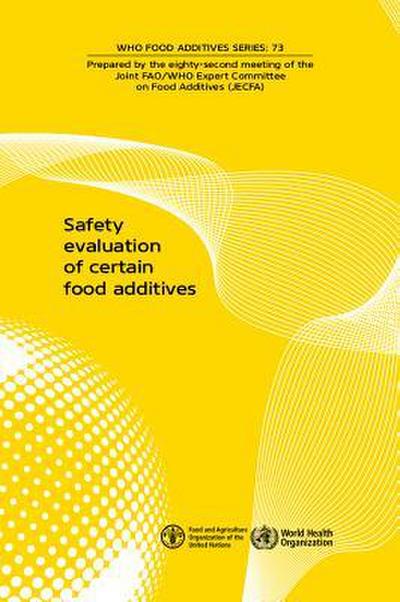 Safety Evaluation of Certain Food Additives and Contaminants