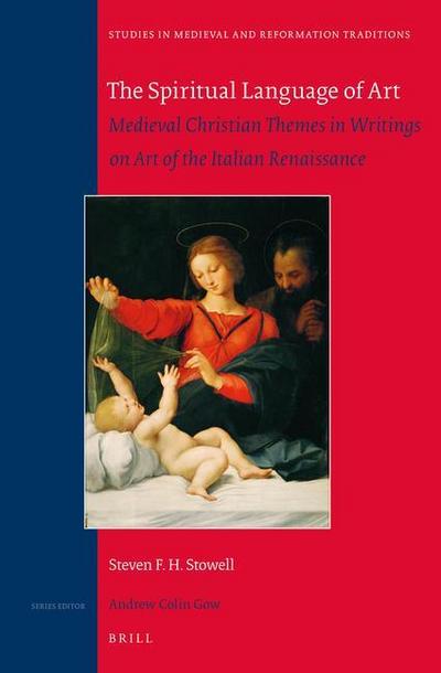 The Spiritual Language of Art: Medieval Christian Themes in Writings on Art of the Italian Renaissance