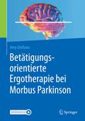 Betätigungsorientierte Ergotherapie bei Morbus Parkinson von Amy Orellana | Taschenbuch