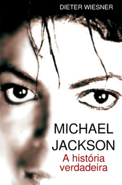 Michael Jackson: A história verdadeira