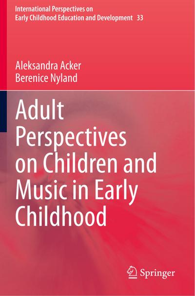 Adult Perspectives on Children and Music in Early Childhood