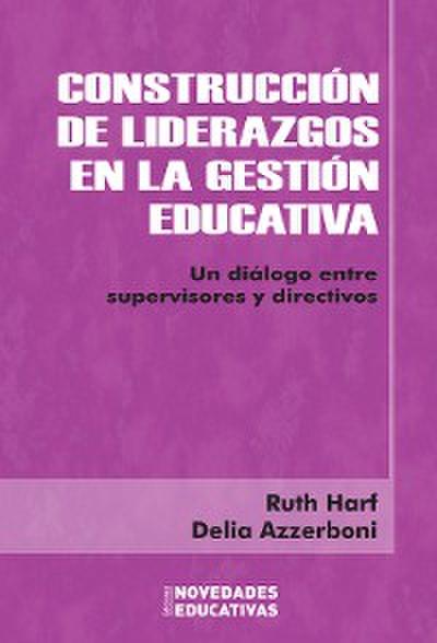 Construcción de liderazgos en la gestión educativa