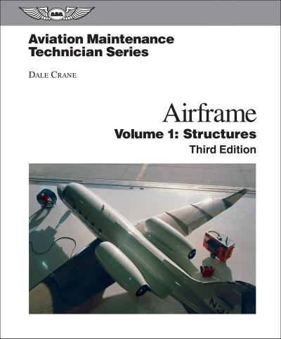 Aviation Maintenance Technician: Airframe, Volume 1