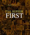 I’ll Suffer First