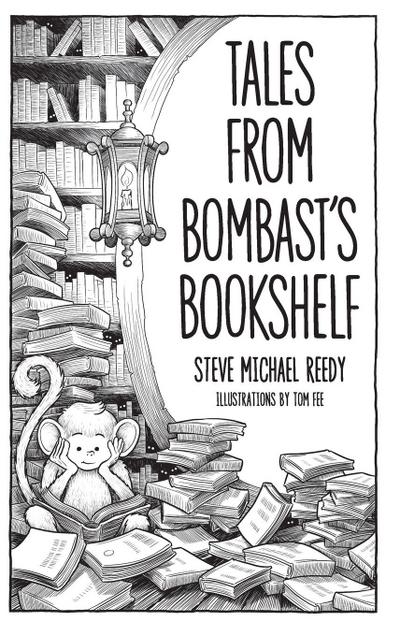 TALES FROM BOMBAST’S BOOKSHELF