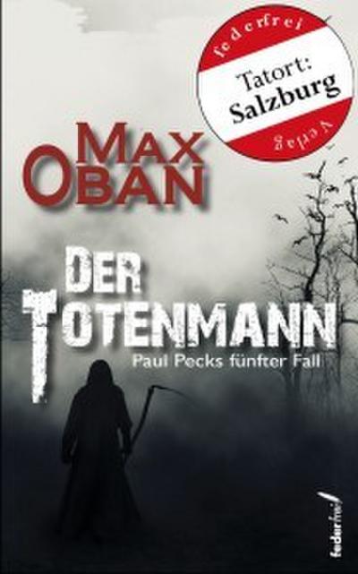Der Totenmann: Österreich Krimi. Paul Pecks fünfter Fall