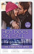 Hot Docs On Call: His Christmas Wish: It Started at Christmas... / The Doctor’s Sleigh Bell Proposal / White Christmas for the Single Mum