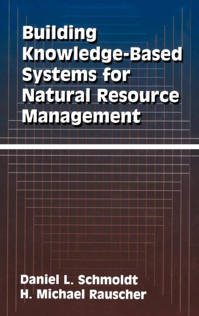 Building Knowledge-Based Systems for Natural Resource Management