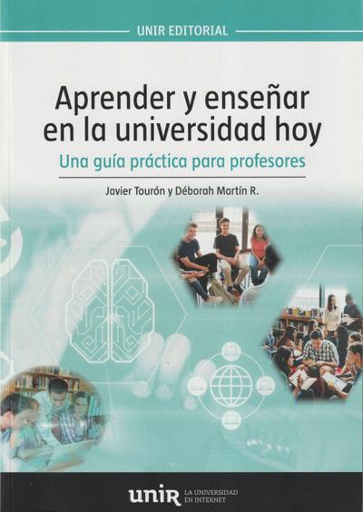 Aprender y enseñar en la universidad hoy : guía práctica para profesores
