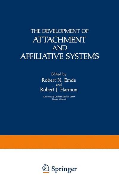 The Development of Attachment and Affiliative Systems