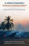 Is African Catholicism a "Vatican II Success Story"?