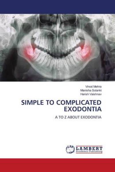 SIMPLE TO COMPLICATED EXODONTIA