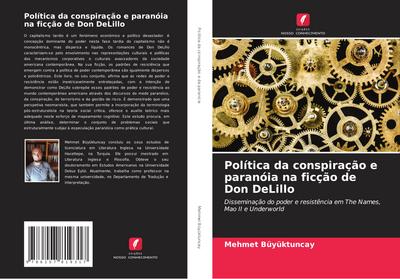 Política da conspiração e paranóia na ficção de Don DeLillo