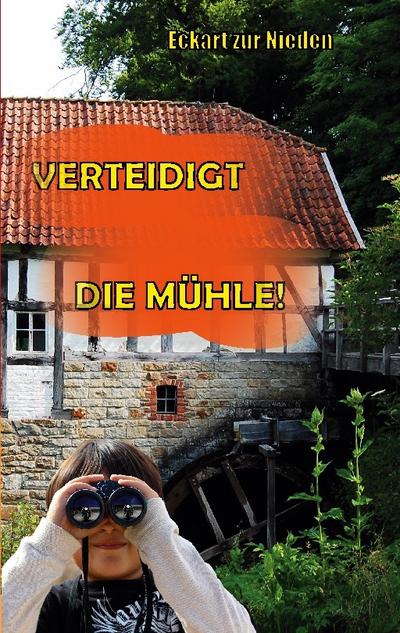 Verteidigt die Mühle!