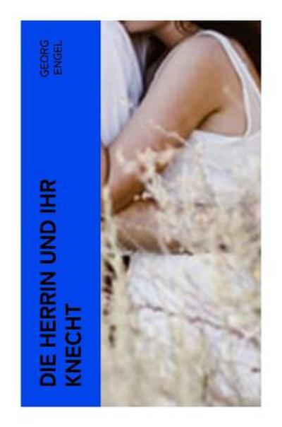Die Herrin und ihr Knecht