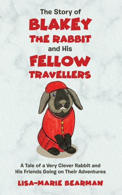 The Story of Blakey the Rabbit and His Fellow Travellers