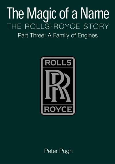 The Magic of a Name: The Rolls-Royce Story, Part 3